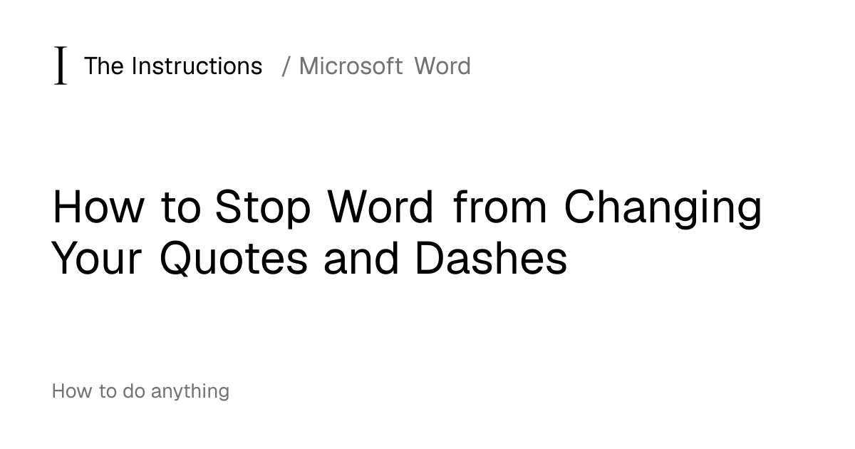 How to Stop Word from Changing Your Quotes and Dashes